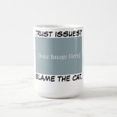 Personalized Funny Cat Mug - Blame The Cat. (Centre)