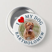 Personalized Furbaby I LOVE MY DOG Ronde Button 7,6 Cm (Voorkant /achterkant)