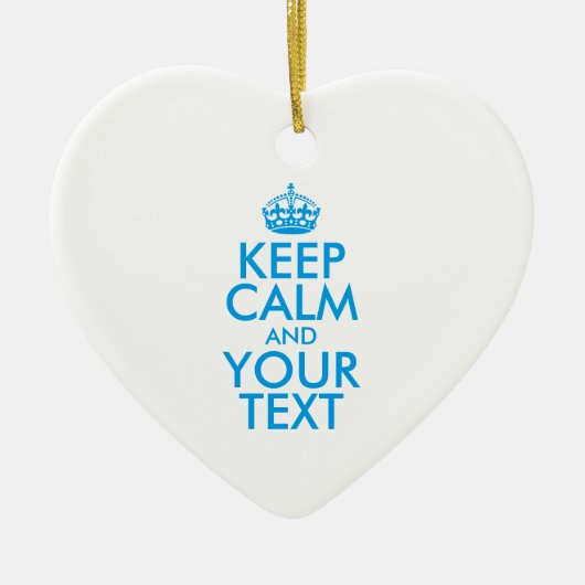 Personalized KEEP CALM and YOUR Keramisch Ornament (Voorkant)