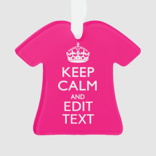 Personalized KEEP CALM AND Your Text on Fuchsia Ornament