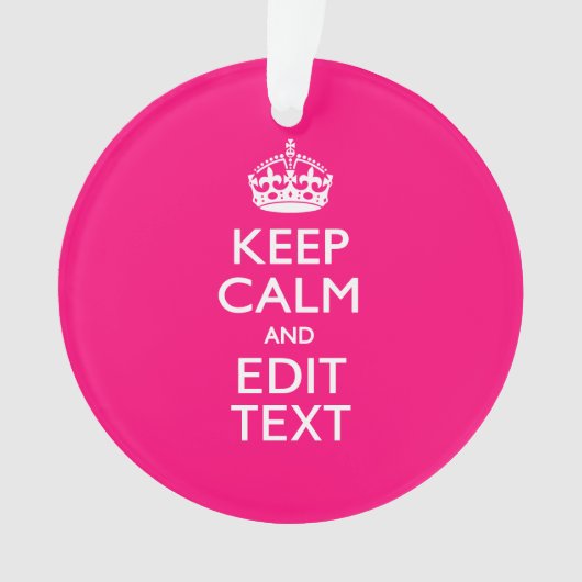 Personalized KEEP CALM AND Your Text on Fuchsia Ornament (voorkant)
