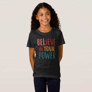 Personnalisé Croyez En Votre T-shirt Power.