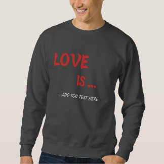 Personnalisé "L'Amour Est..." Sweatshirt