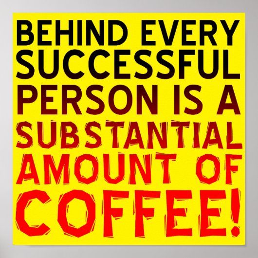 Personne à café réussie Drôle Poster affiche Plaqu (Devant)