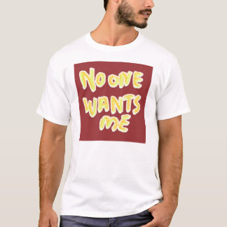 Personne ne me veut T-shirt