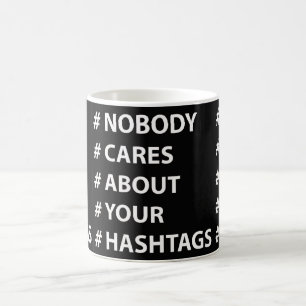 Personne ne s'inquiète de votre Hashtags la tasse