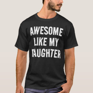 Persoonlijk AWESOME ZOALS MIJN DOCHTER Kinder T-Sh T-shirt