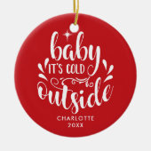 Persoonlijk 'Baby It's Cold Outside' script Keramisch Ornament (Voorkant)