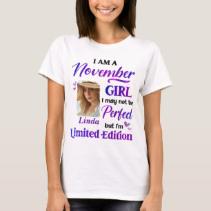 Persoonlijk ben ik een novembermeisje met CustomPh T-shirt