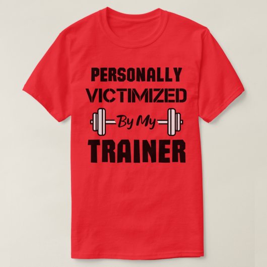 Persoonlijk slachtoffer van mijn trainer grappige t-shirt (Design voorkant)