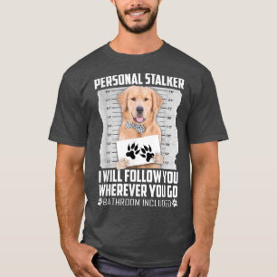 Persoonlijk Stalker Golden Retriever Dog Animal T-shirt