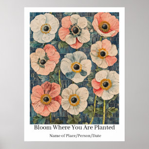 Persoonlijke "Bloei Waar Je Bent Geplant" Bloemstu Poster