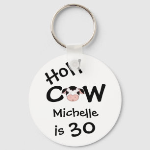 Persoonlijke Funny Heilige Koe 30th Birthday Humor Sleutelhanger