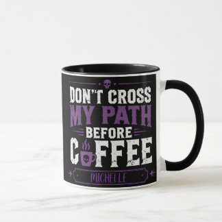 Persoonlijke 'Loop Niet Over Mijn Pad Voor Koffie' Mok