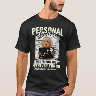 Persoonlijke Stalker Golden Doodle Dog Ik zal je v T-shirt