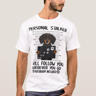 Persoonlijke Stalker Grappige Dachshund Meme T-shirt