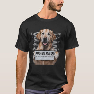 Persoonlijke Stalker Hond Liefhebber Grappige Humo T-shirt