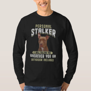 Persoonlijke stalker Ik zal je volgen Pitbull T-shirt