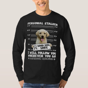 Persoonlijke Stalker Labrador Retriever voor hond T-shirt