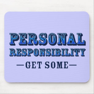 Persoonlijke verantwoordelijkheid - Krijg wat Muismat