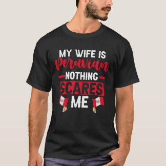 Peru Heritage Roots | Mijn vrouw is Peruviaans nie T-shirt