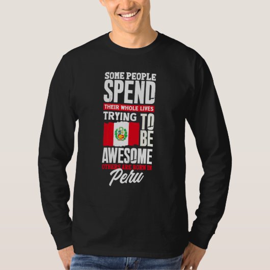 Peru Peruvian Peru Flag  Peru Quote T-shirt (Voorkant)