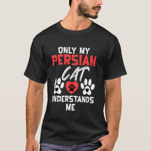 Perzische Kat ALLEEN MIJN PERZISCHE KAT VERSTAAT M T-shirt
