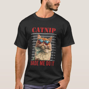 Perzische Kat Grappige CATNIP HEEFT ME DAARTOE GED T-shirt