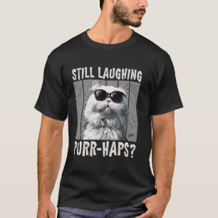 Perzische Kat NOG STEEDS LACHENDE PURR-HAPS Cool P T-shirt