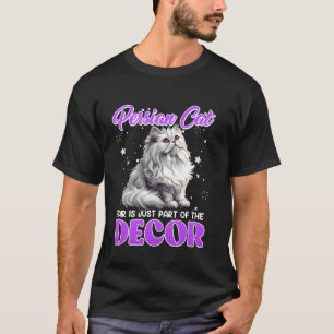 PERZISCHE KATHAREN ZIJN EEN DEEL VAN DE DECORATIE  T-SHIRT