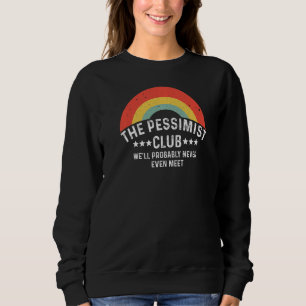 Pessimist Club Sarcastische Slimme Pessimist Trui