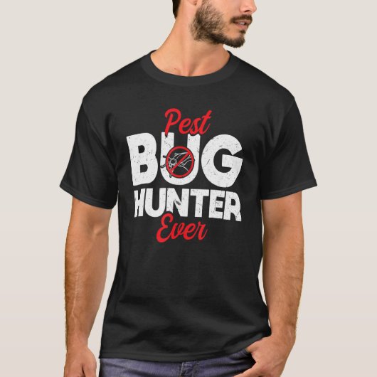 Pest Bug Hunter Ever Exterminator Pest Control T-shirt (Voorkant)