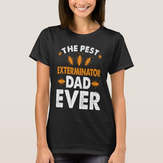 Pest Exterminator Dad Ever Bug Pest Control Techni T-shirt (Voorkant)