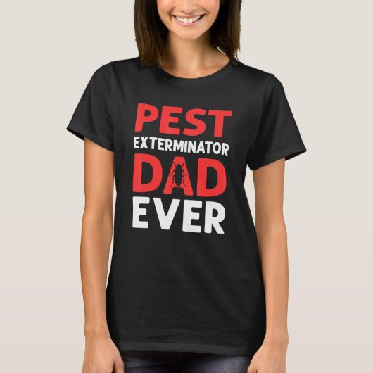 Pest Exterminator Dad Ever Pest Control T-shirt (Voorkant)
