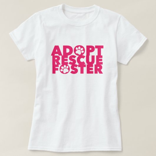 Pet Adopt Rescue Foster T-shirt (Design voorkant)