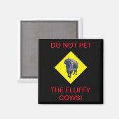 Pet de Fluffy Koeien niet! Magneet (Voorkant / Achterkant)