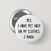 Pet Hair Awareness Button (Voorkant /achterkant)