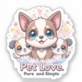 Pet Love Pure et Simple Mignonne Sticker en vinyle (Recto)