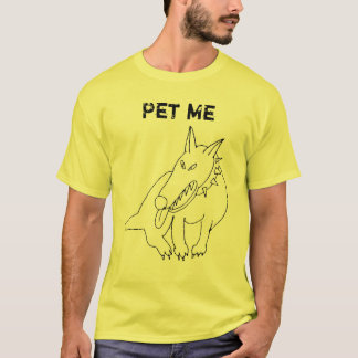 Pet me t-shirt