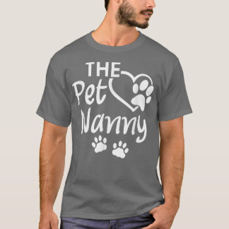 Pet Nanny Pet Sitting Pet Watcher Pet Sitter T-shirt