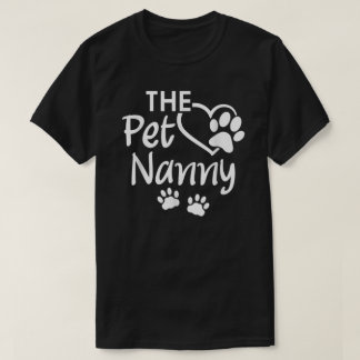 Pet Nanny Pet Sitting Pet Watcher Pet Sitter T-shirt