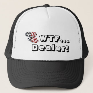 Pet: WTF..., Dealer. Trucker Pet