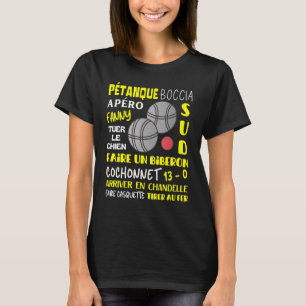 Pétanque Boccia Aperitif Expressions Humor Gift B T-shirt
