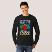 Petanque Petanque Game Bocce Ball Boule for Bocce  T-shirt (Voorkant volledig)