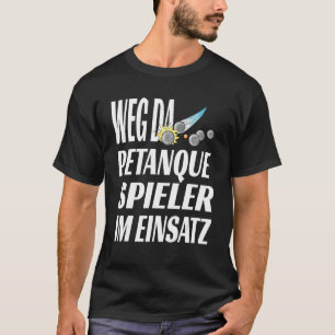 Petanque Petanque Player Idea voor een T-shirt