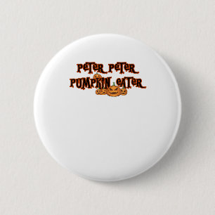 Peter Pumpkin Eater Pumpkin Pie Lover Halloween Th Ronde Button 5,7 Cm