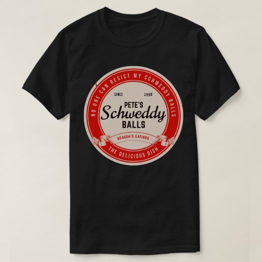 Petes Schweddy Balls  T-shirt (Design voorkant)