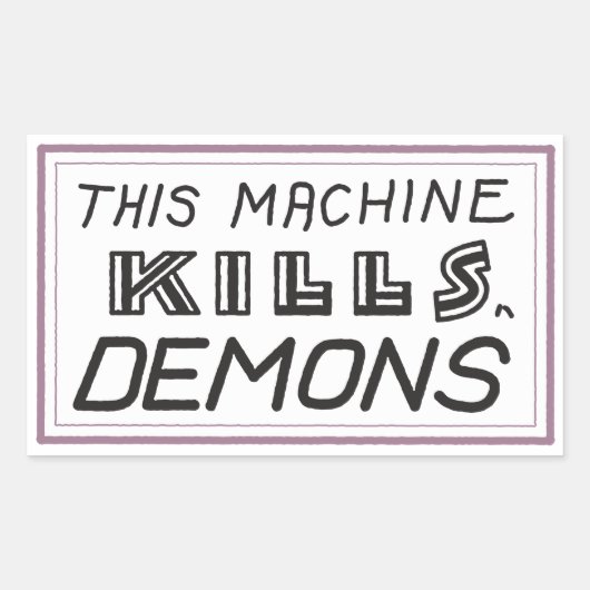 Petit autocollant "Cette machine tue les démons" (Devant)