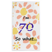 Petit Sac Cadeau 70e Anniversaire Drôle Je`m 70 donc quoi... (Dos)