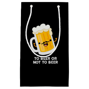 Petit Sac Cadeau À Bière Ou À Ne Pas Être Drôle Boire Pun Dark BG